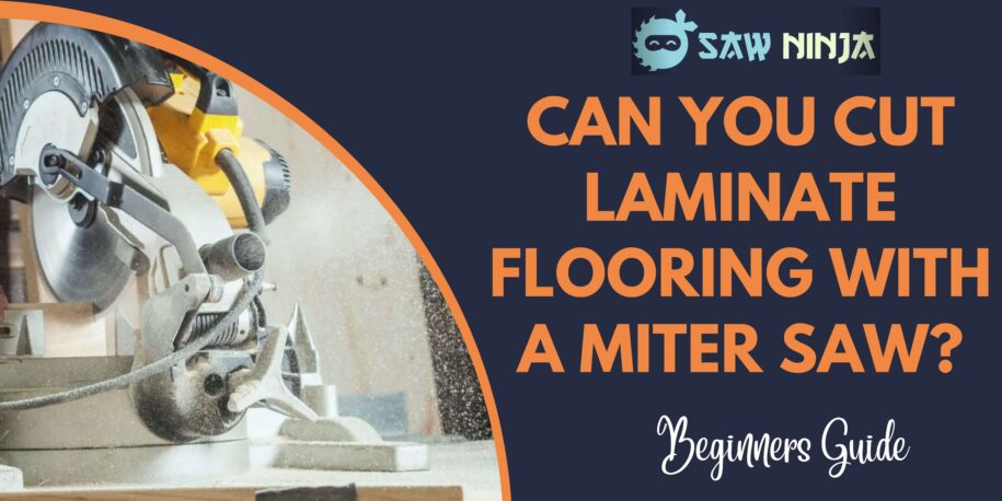 Can You Cut Laminate Flooring With a Miter Saw?