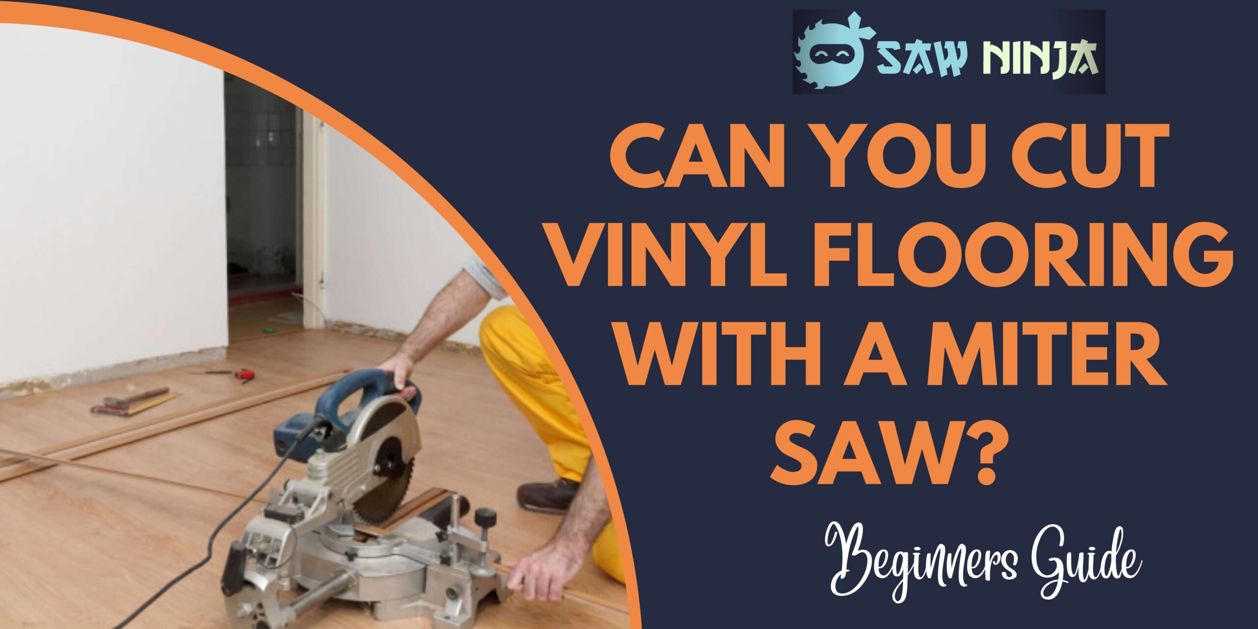 Can You Cut Vinyl Flooring With a Miter Saw
