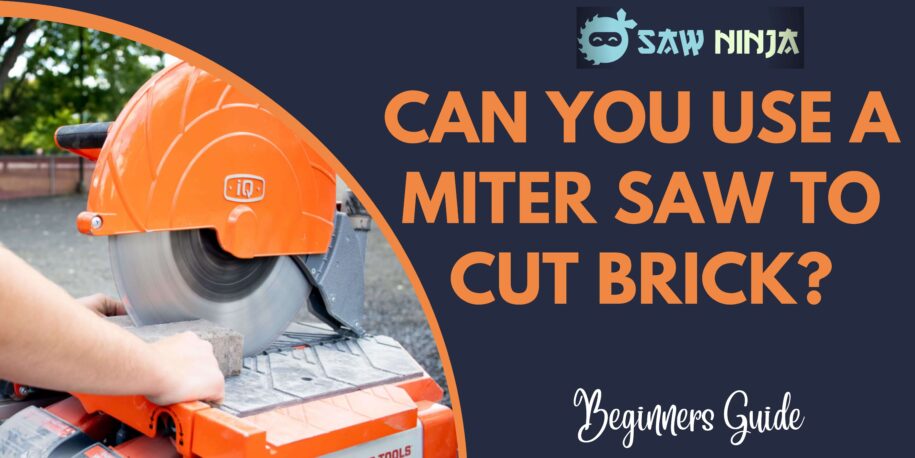 Can You Use a Miter Saw to Cut Brick? (The Right Answer)