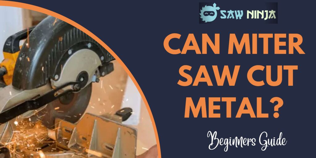 Can Miter Saw Cut Metal?