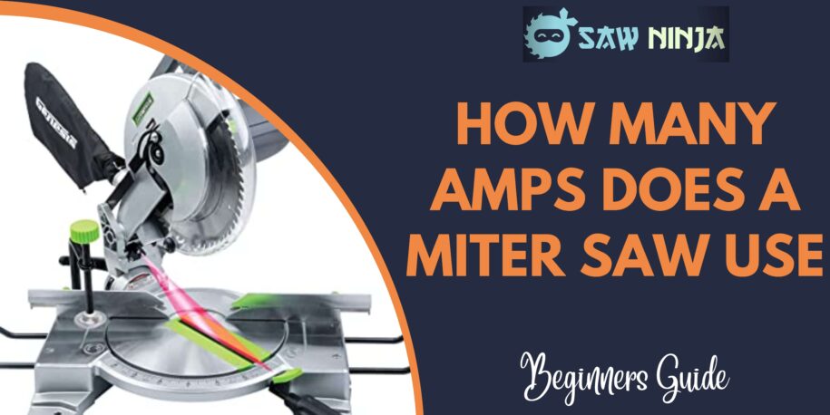How Many Amps Does A Miter Saw Use?