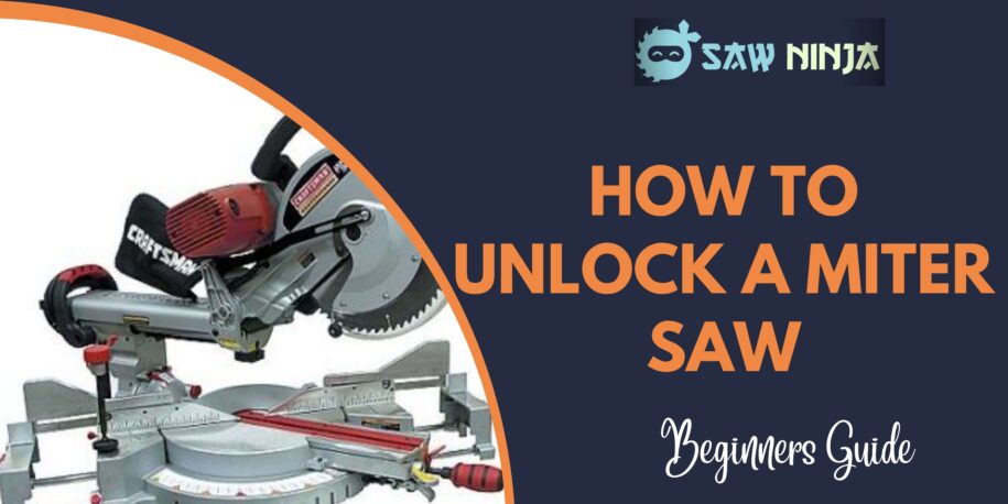 How to Unlock a Miter Saw (Complete Beginners Guide)