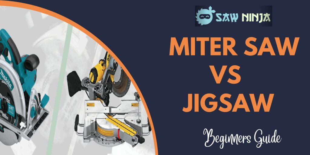 Miter Saw Vs Jigsaw