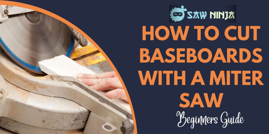 How to Cut Baseboards With a Miter Saw (Step-Wise Guide)