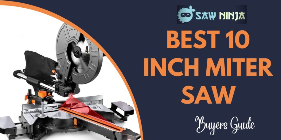 Best 10 inch Miter Saw [Reviews & Buyer’s Guide 2022]
