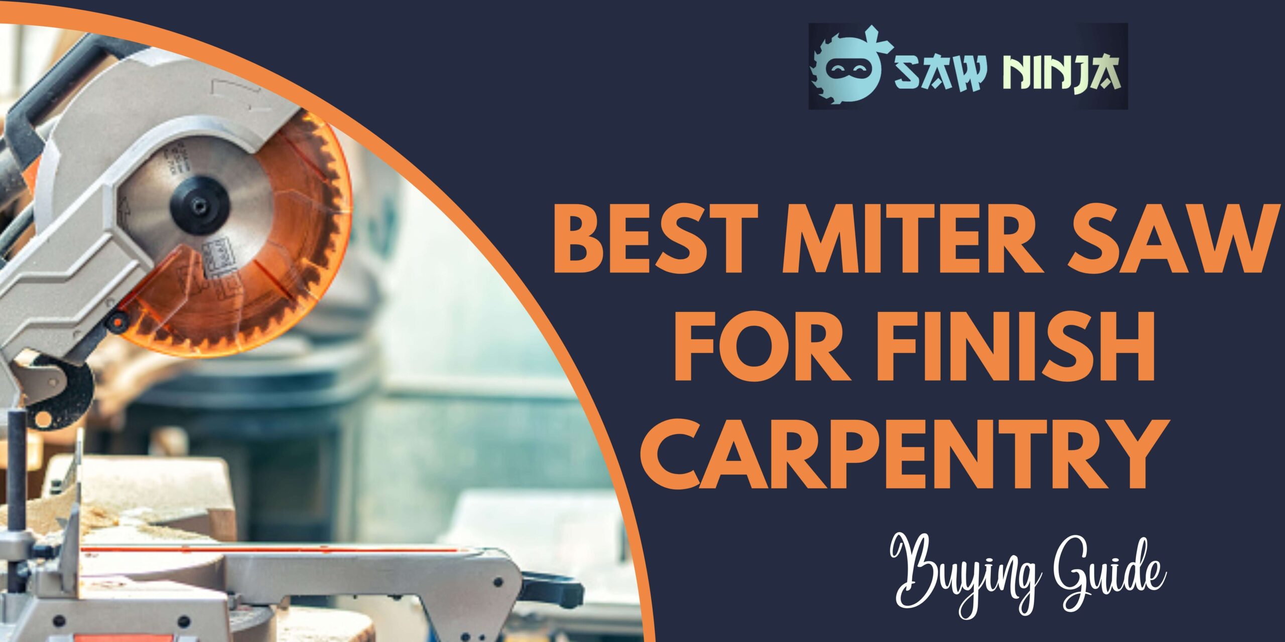 Best Miter Saw for Finish Carpentry