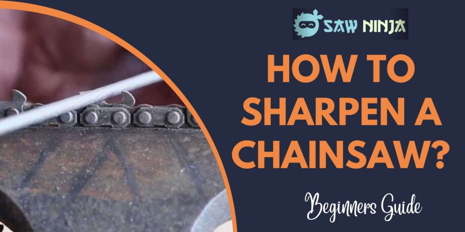 How to Sharpen a Chainsaw?