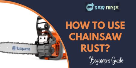 How to Use Chainsaw Rust?