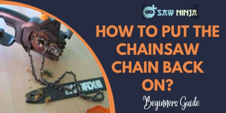 How to Put the Chainsaw Chain back on?