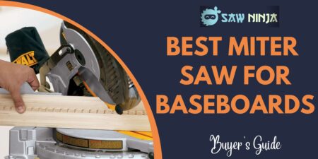 Best Miter Saw For Baseboards [Buying Guide 2022]