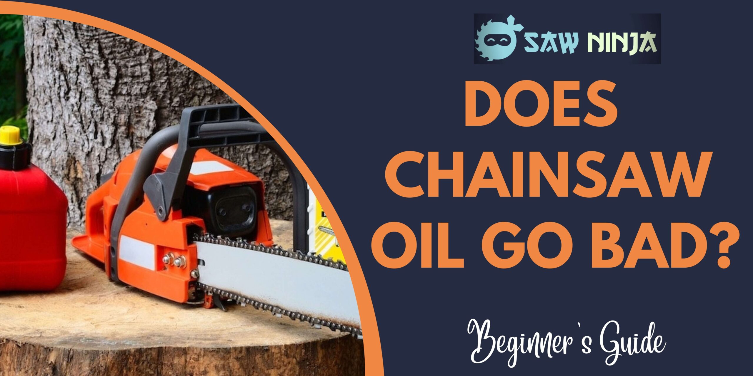 Does Chainsaw Oil Go Bad