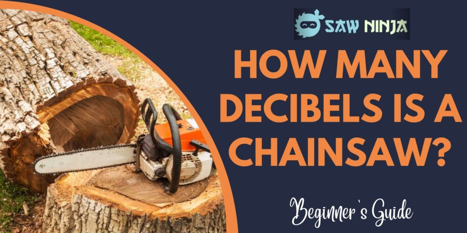 How Many Decibels Is A Chainsaw?