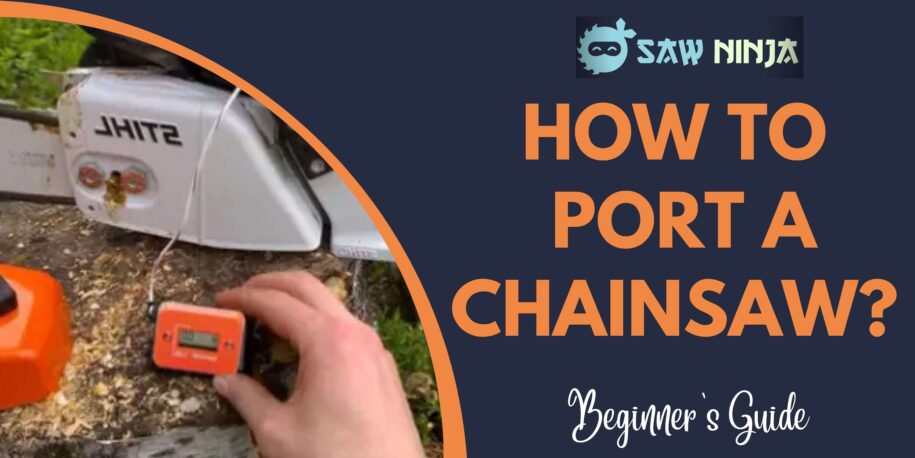 How To Port A Chainsaw?