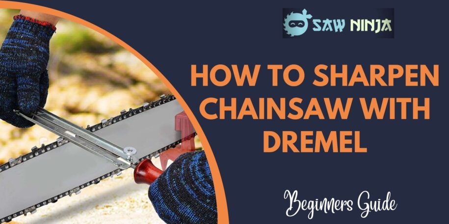 How To Sharpen Chainsaw With Dremel