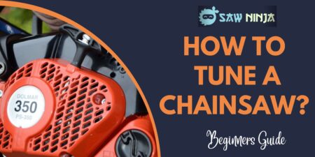 How To Tune A Chainsaw?