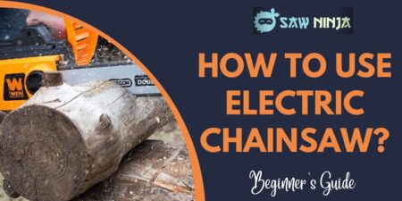 How To Use Electric Chainsaw?