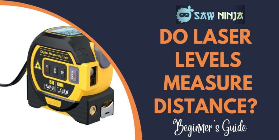 Do Laser Levels Measure Distance?