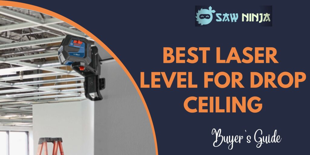 Best Laser Level for Drop Ceiling
