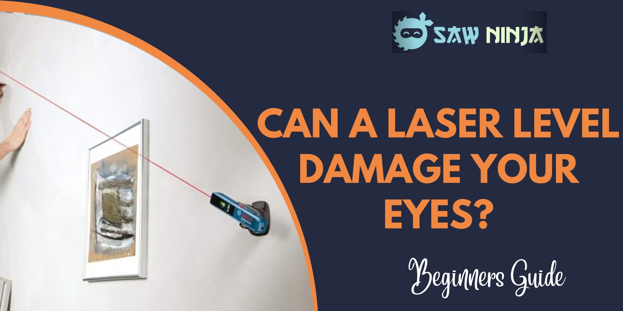 Can a Laser Level Damage Your Eyes