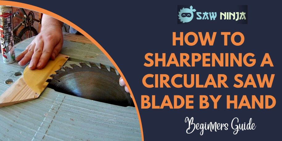 How to Sharpening a circular Saw Blade By Hand