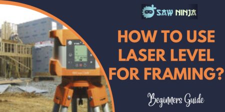 How to Use Laser Level for Framing?