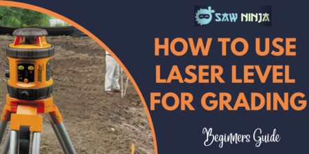 How to Use Laser Level for Grading