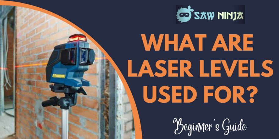What Are Laser Levels Used for?