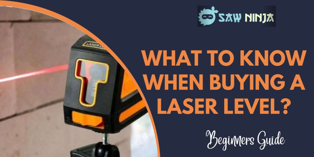 What to Know When Buying a Laser Level?