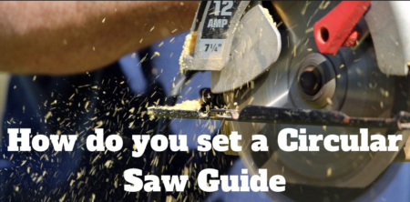 How do you set a Circular Saw Guide