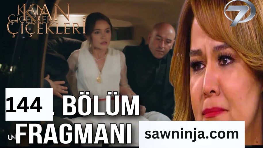 Kan Çiçekleri Episode 144 with English Subtitles